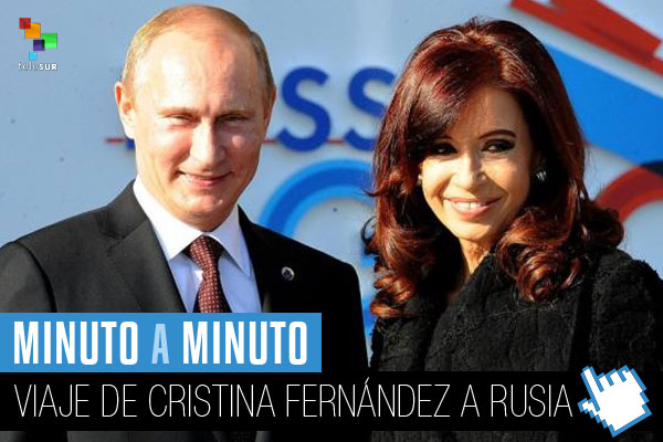 Minuto a Minuto: Visita de Cristina Fernández a Rusia