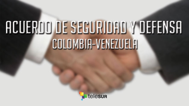 Acuerdo de seguridad y Defensa entre Venezuela y Colombia