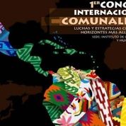 México: I Congreso Internacional sobre comunalidad y el desprestigio sobre los gobiernos progresistas de Sur América