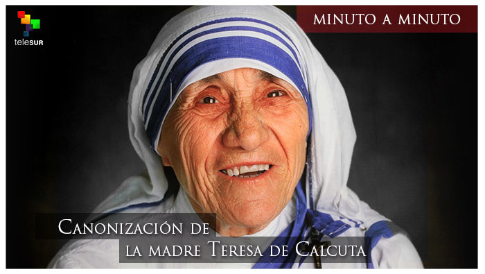 Minuto a minuto: Canonización de la Madre Teresa de Calcuta
