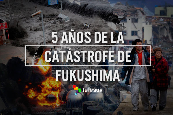 5 años de la catástrofe de Fukushima