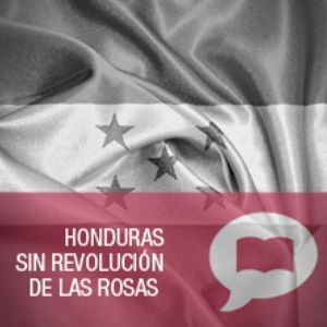 Honduras sin Revolución de las Rosas
