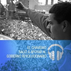 EL CHAVISMO SALIÓ A APOYAR AL GOBIERNO REVOLUCIONARIO