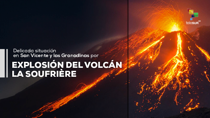 Volcán La Soufriére y su impacto en San Vicente y las Grandinas
